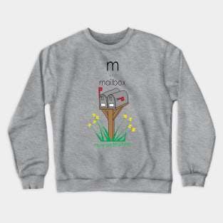 m is for mailbox Crewneck Sweatshirt